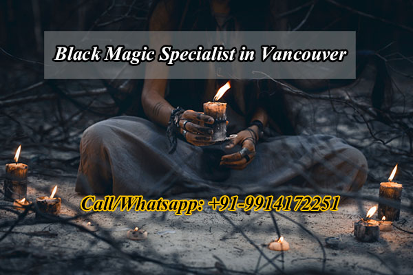 Black Magic Specialist in Vancouver